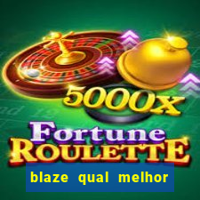 blaze qual melhor jogo para ganhar dinheiro