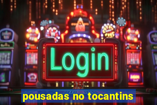 pousadas no tocantins