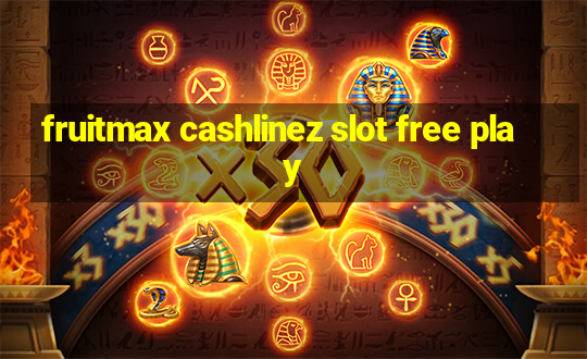 fruitmax cashlinez slot free play