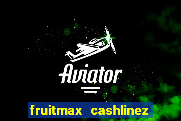 fruitmax cashlinez slot free play