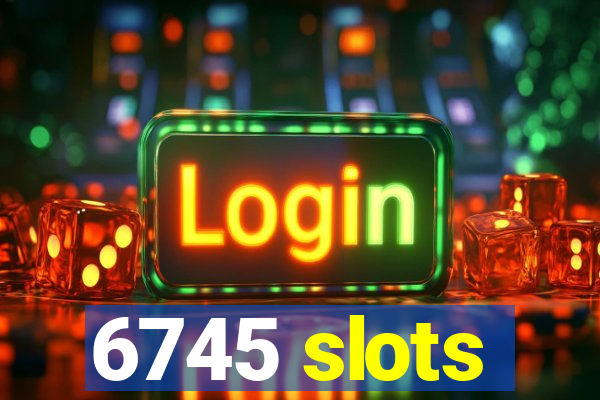 6745 slots