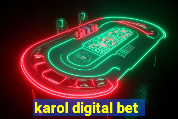 karol digital bet