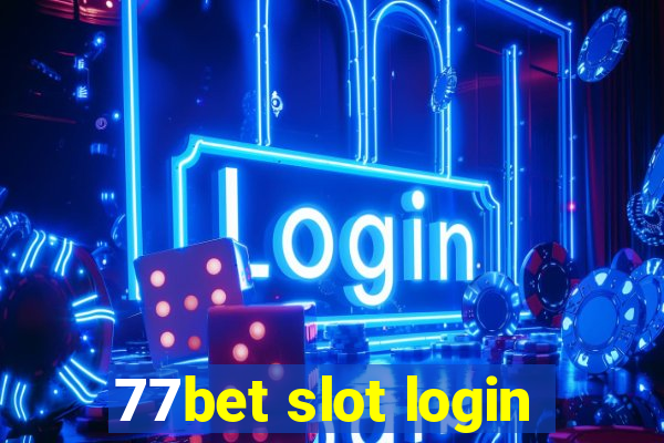 77bet slot login