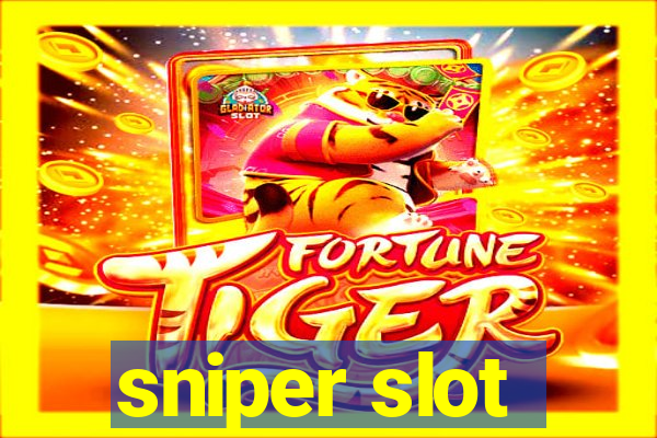 sniper slot