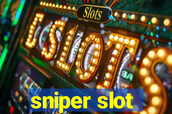 sniper slot