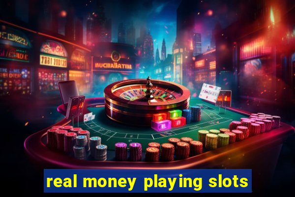 real money playing slots