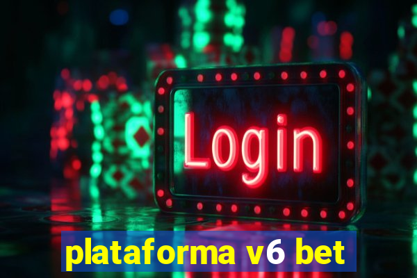 plataforma v6 bet