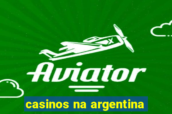 casinos na argentina