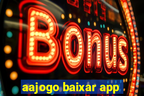 aajogo baixar app