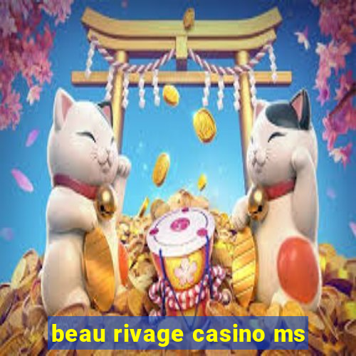 beau rivage casino ms