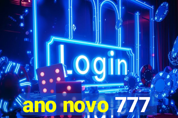 ano novo 777