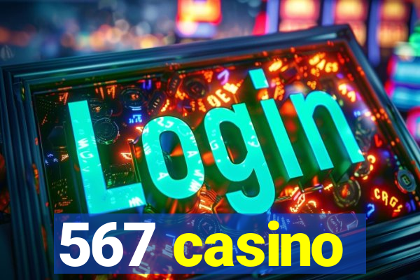 567 casino