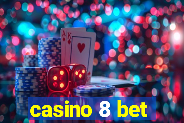 casino 8 bet