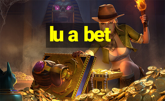 lu a bet