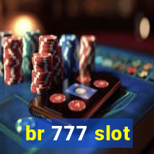 br 777 slot