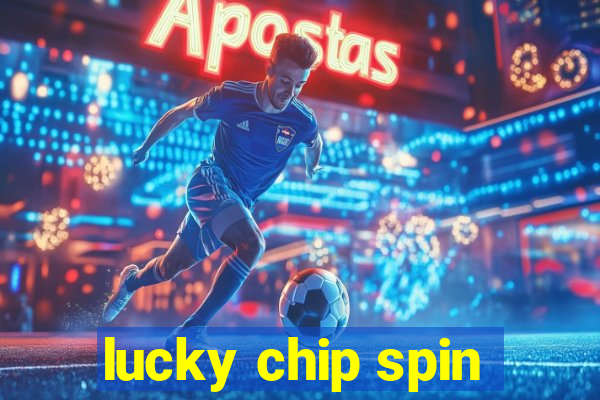 lucky chip spin