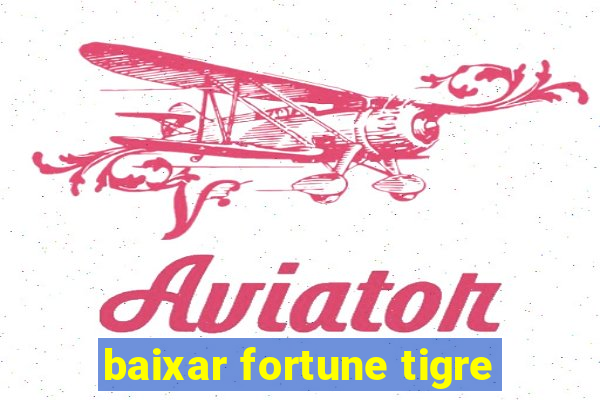 baixar fortune tigre