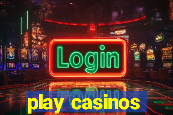 play casinos