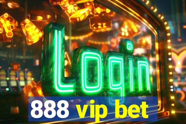 888 vip bet