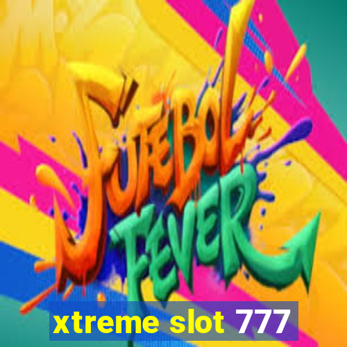 xtreme slot 777