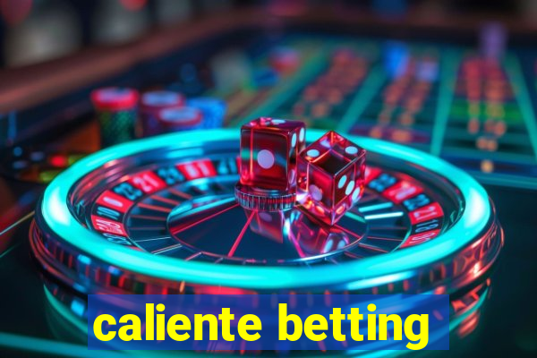 caliente betting