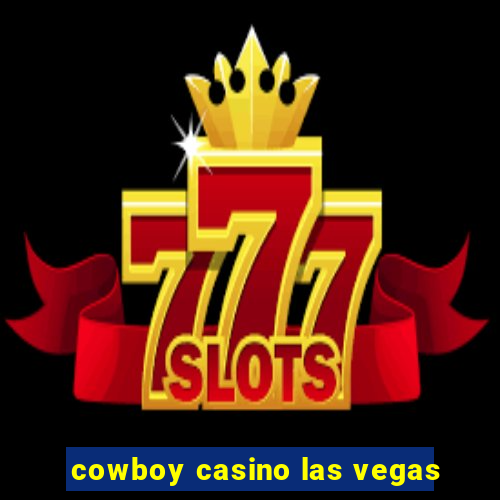 cowboy casino las vegas