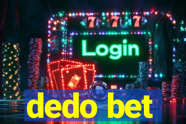 dedo bet