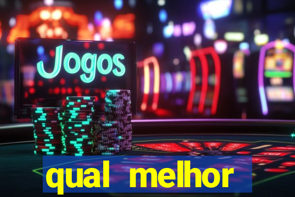 qual melhor plataforma para jogar