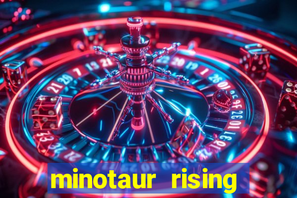 minotaur rising slot demo