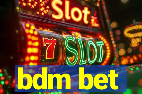 bdm bet