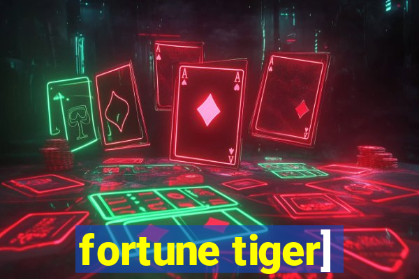 fortune tiger]