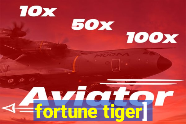 fortune tiger]