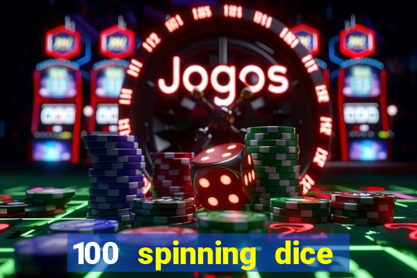 100 spinning dice slot free play