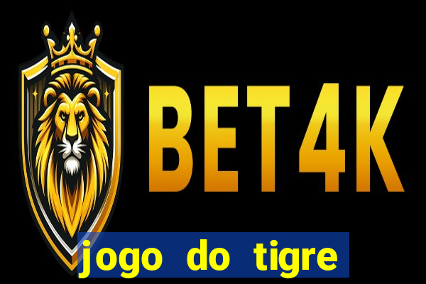 jogo do tigre plataforma chinesa