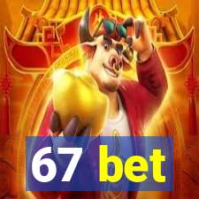 67 bet