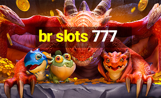 br slots 777