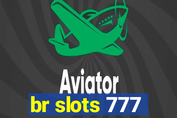 br slots 777