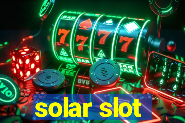 solar slot