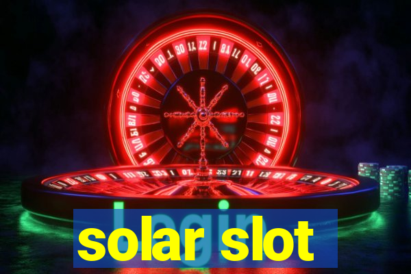 solar slot