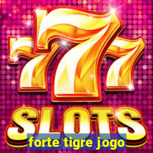 forte tigre jogo