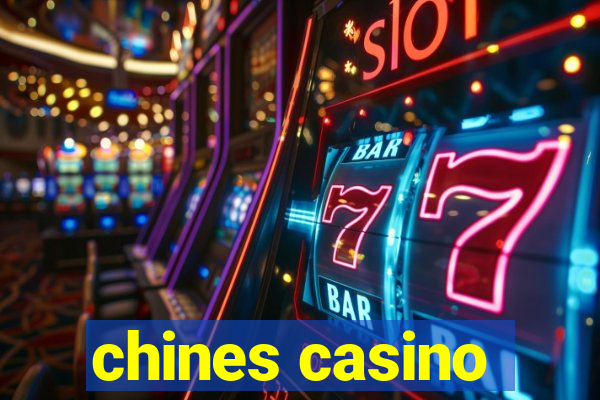 chines casino