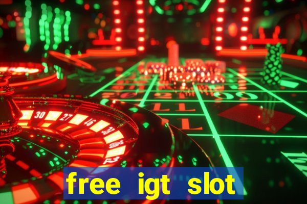 free igt slot games for fun