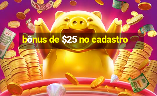 bônus de $25 no cadastro