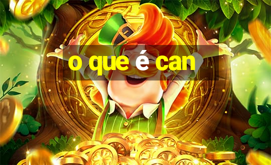 o que é can