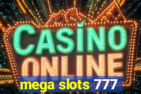 mega slots 777