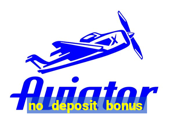 no deposit bonus online casino