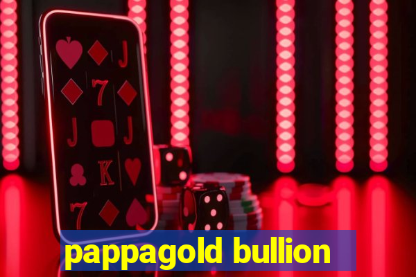 pappagold bullion