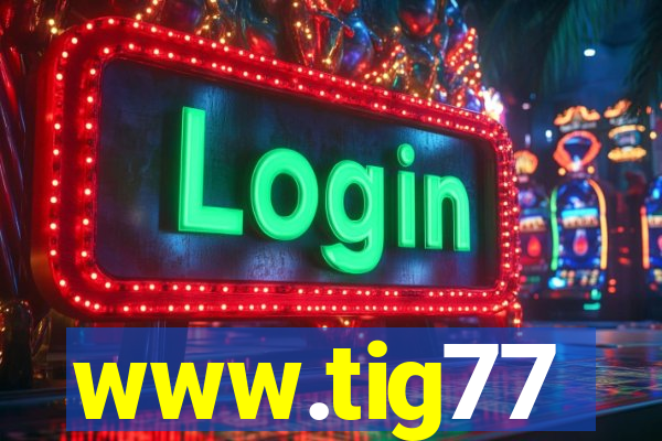 www.tig77