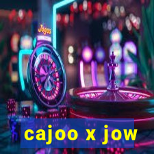 cajoo x jow