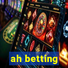 ah betting